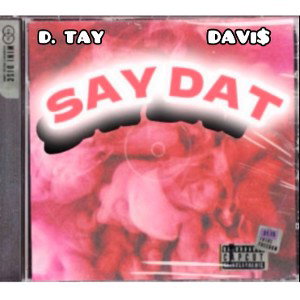D. TAY x Davi$ - SayDat