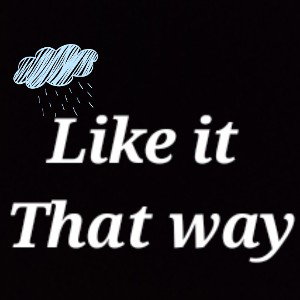 Like it that way