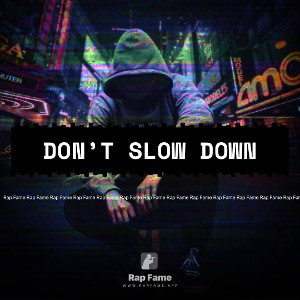 Don’t slow down 