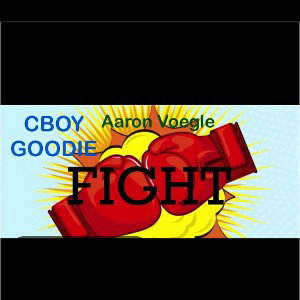Cboy Goodie - Fight Ft Aaron Voegele 
