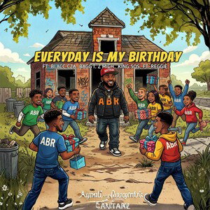 EVERYDAY IS MY BIRTHDAY