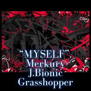 MYSELF (Johnny Bionic, Grasshopper)