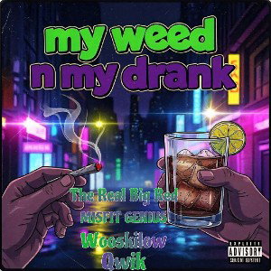 My Weed N My Drank