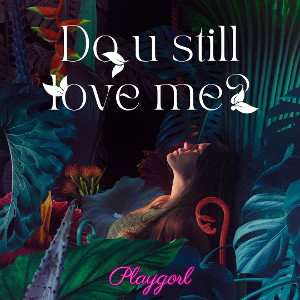 Do u still love me?