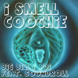 I Smell Coochie feat. Soundroll