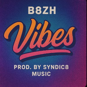 B8ZH -Vibes