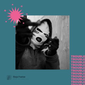 Trouble