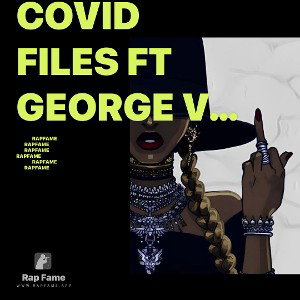 Covid files ft George vodka 