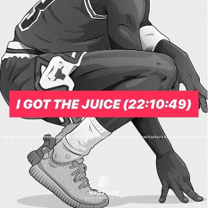 I got the Juice (22:10:49)