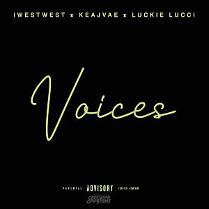 Voices I West West x Keajvae x Luckie Lucci