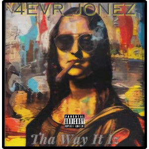 Tha Way It Iz Prod. by 4evrJonez 