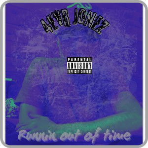 Runnin' Out Of Time prod. by 4evrJonez(WillRhodez)