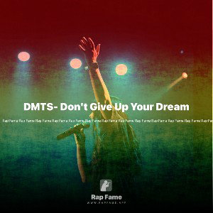DMTS- Don't Give Up Your Dream