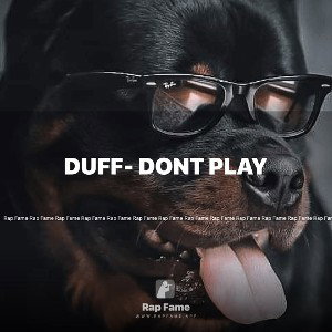 DUFF- DONT PLAY