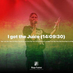 I got the Juice (14:09:30)