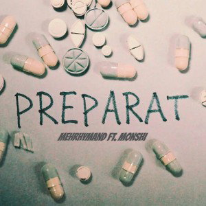Mehrhymand  ft. Monshi- Препарат