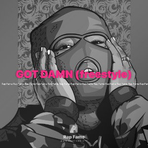 GOT DAMN (freestyle)