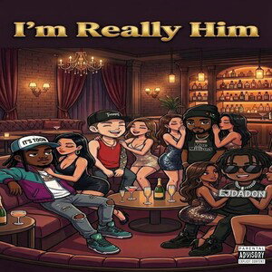 I’m Really Him FT TommyG, Moe Million$, EJDADON