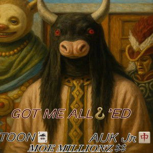 Got Me All🪝’ED Ft. Auk JR, Moe Million$