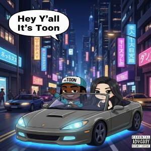 Hey Y’all It’s Toon