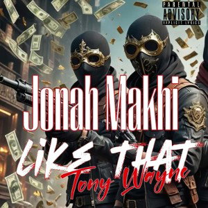 JonahMakhi-Like That Ft TonyWayne