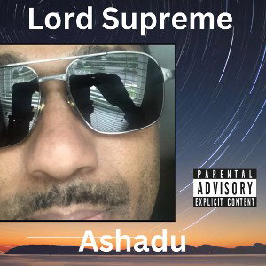 Ashadu (Dirty) by Lord Supreme ft. Domo.Cinn & Lord Spice