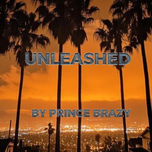 Prince Brazy-Unleashed