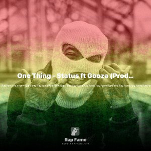 One Thing - Status ft Gooza (Prod By Traxx)