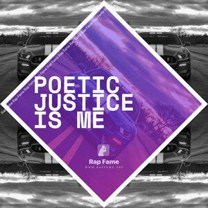 poetic justice is me