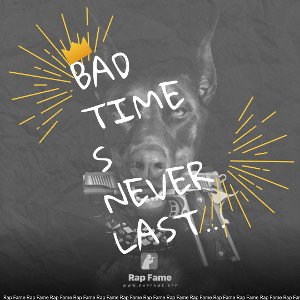 BAD TIMES NEVER LAST -  BANE PRODUCTIONS