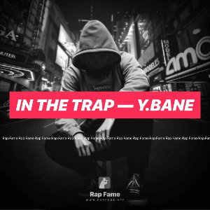 IN THE TRAP — Y.BANE