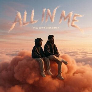 Pray boy ft Sean alston (ALL IN ME)