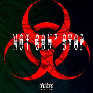 NOT GON’ STOP
