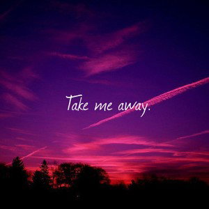 Take me Away