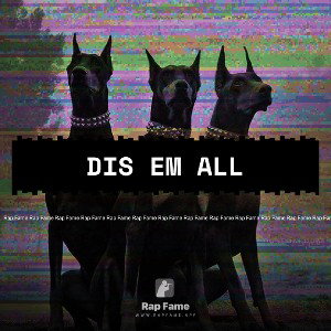 Dis em all
