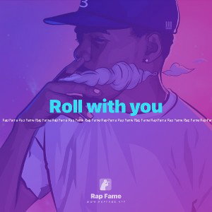 Roll with you