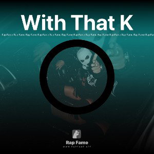 With That K 