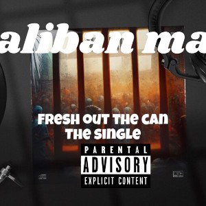 Fresh out the can x Taliban man