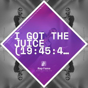 I got the Juice (19:45:42)