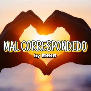 Mal correspondido 