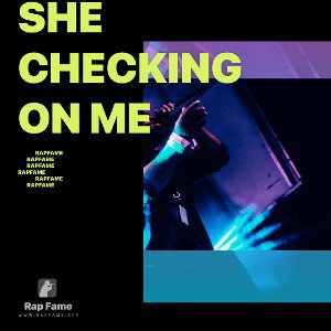 She Checking On Me