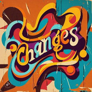 Changes 