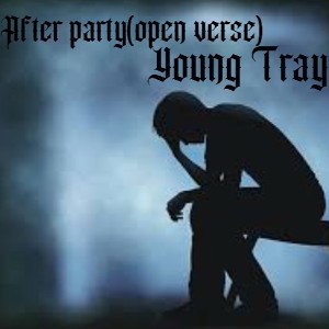 Young Tray After Party(Open Verse)