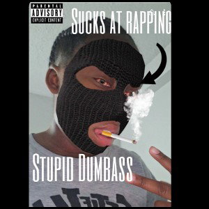 Stupid Dumbass