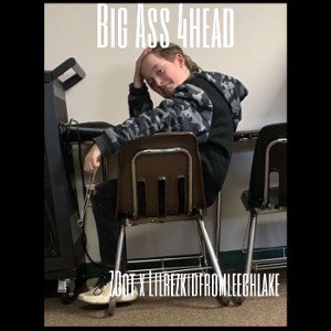 Big Ass 4Head (ZDot x Lilrezkidfromleechlake)