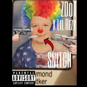 SNITCH (ZDoT x Lil Rezy)