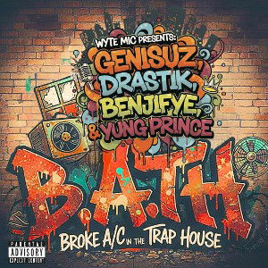 B.A.T.H(Broke A/C in the Trap House)