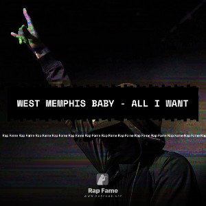 West Memphis Baby - All I Want