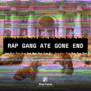Rap gang ate gone end