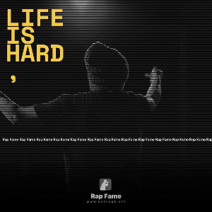 Life is hard,